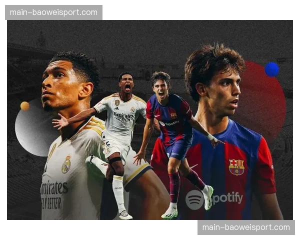 西甲国家德比半场数据：巴萨压迫成功次数达22次，皇马防守反击转换率仅15%